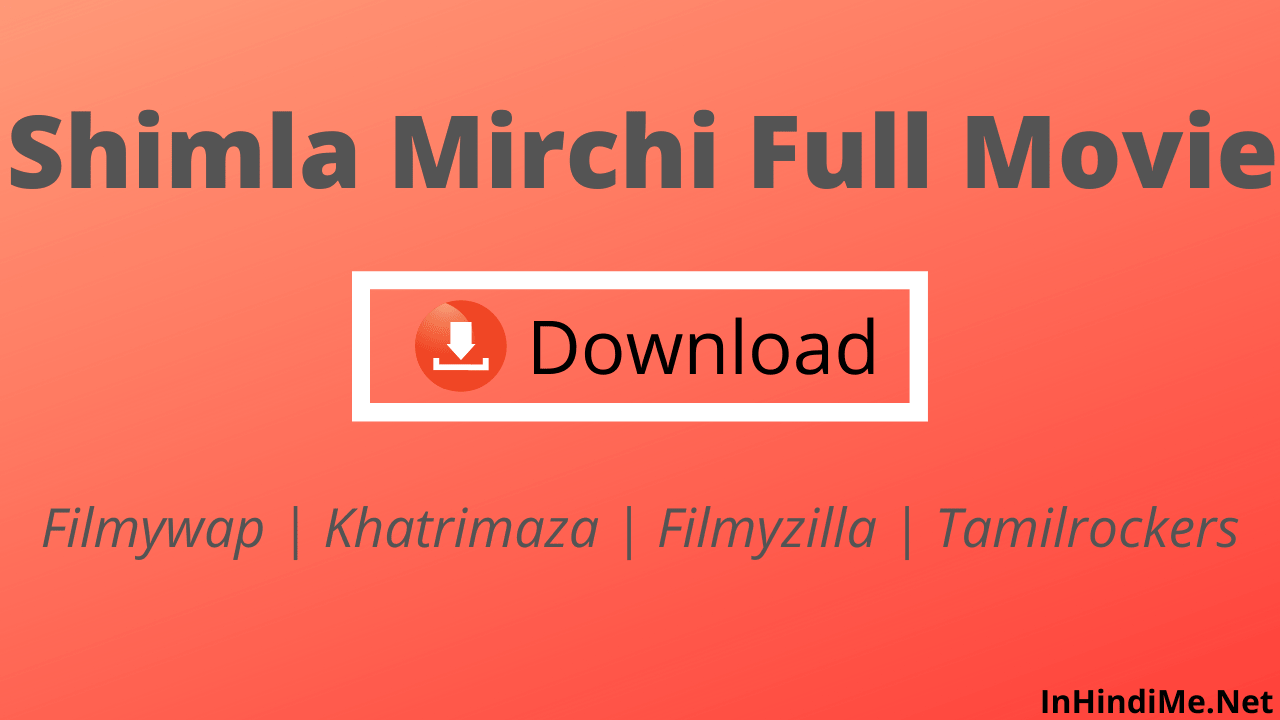 Shimla Mirchi Full Movie Download