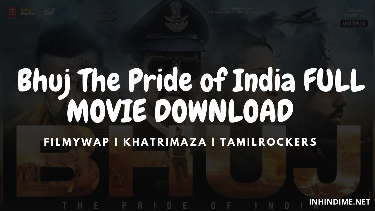 bhuj full movie download filmywap